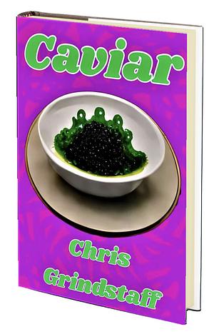 Caviar by Chris Grindstaff