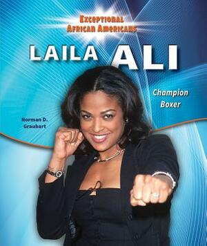 Laila Ali: Champion Boxer by Norman D. Graubart