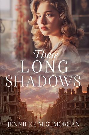 These Long Shadows by Jennifer Mistmorgan