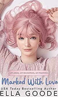 Marked with Love: A Valentine's Day Romance by Ella Goode