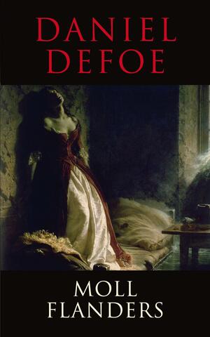 Moll Flanders by Daniel Defoe