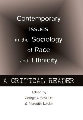 Contemporary Issues in the Sociology of Race and Ethnicity; A Critical Reader by 