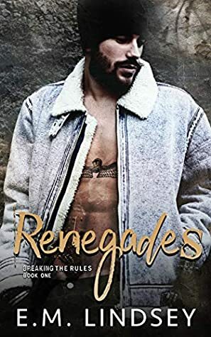 Renegades by E.M. Lindsey