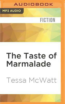 The Taste of Marmalade by Tessa McWatt