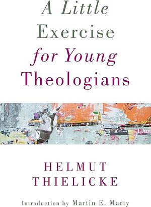 A Little Exercise for Young Theologians by Helmut Thielicke, Charles L. Taylor