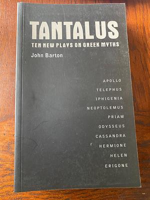 Tantalus: The Greek Epic Cycle Retold in Ten Plays by Drama › European › English, Scottish, Scottish, Irish, Irish, WelshDrama / GeneralLiterary Criticism / Drama, WelshDrama / Anthologies (multiple authors)Drama / European / English