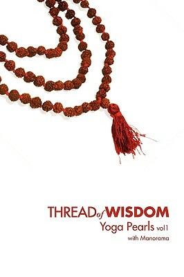 Thread Of Wisdom Yoga Pearls vol1 by Manorama
