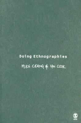 Doing Ethnographies by Ian Cook Et Al, Mike A. Crang