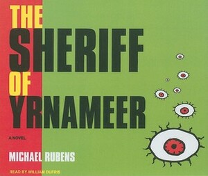 The Sheriff of Yrnameer: A Novel by Michael Rubens, William Dufris, Rozan Rubens