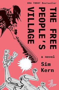 The Free People's Village by Sim Kern