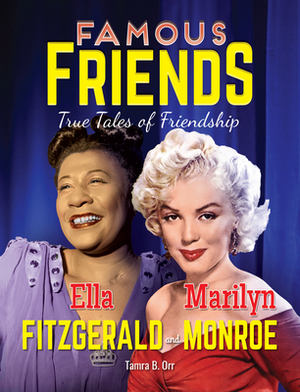 Ella Fitzgerald and Marilyn Monroe by Tamra B. Orr