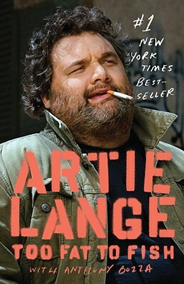 Too Fat to Fish by Artie Lange, Anthony Bozza