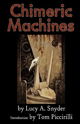 Chimeric Machines by Lucy A. Snyder