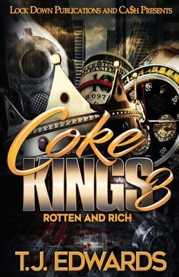 Coke Kings 3: Rotten and Rich by T. J. Edwards