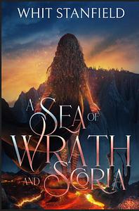 A Sea of Wrath and Scoria by Whit Stanfield