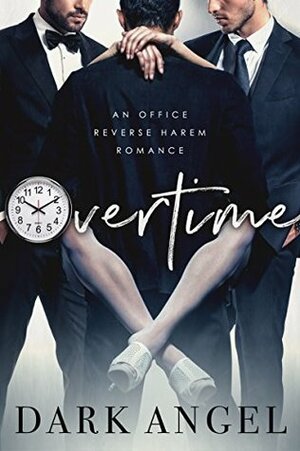 Overtime: An Office Reverse Harem Romance by Dark Angel