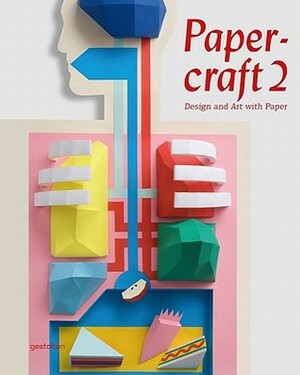 Papercraft 2: Design And Art With Paper by Birga Meyer