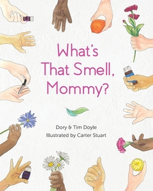What's That Smell, Mommy? by Dory Doyle, Tim Doyle