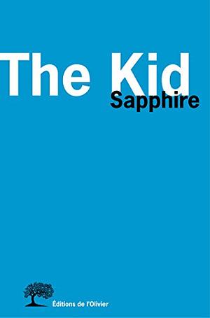 The Kid (Littérature étrangère) by Sapphire
