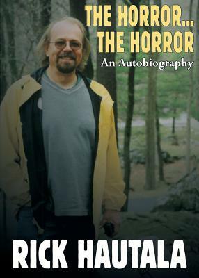 The Horror...the Horror by Rick Hautala