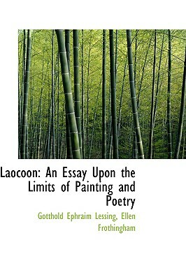 Laocoon: An Essay Upon the Limits of Painting and Poetry by Gotthold Ephraim Lessing