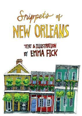 Snippets of New Orleans by Emma Fick