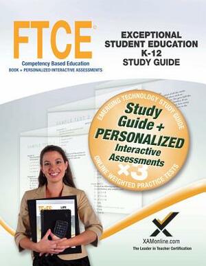 FTCE Exceptional Student Education K-12 Book and Online by Sharon A. Wynne