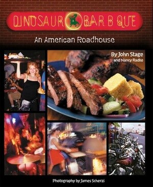 Dinosaur Bar-B-Que: An American Roadhouse by John Stage, Nancy Radke