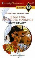 Royal Baby, Forbidden Marriage (Snow, Satin and Seduction) by Kate Hewitt