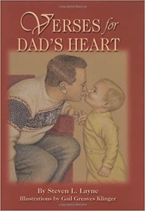 Verses for Dad's Heart by Steven L. Layne