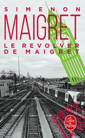 Le Revolver de Maigret by Georges Simenon