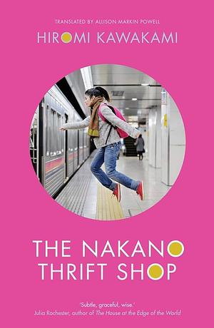 The Nakano Thrift Shop by Hiromi Kawakami