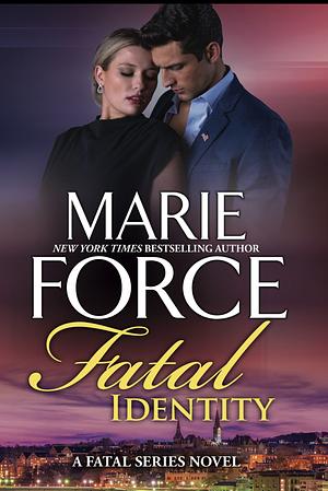 Fatal Identity by Marie Force