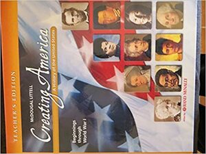 Creating America: A History Of The United States, Teacher's Edition, Grade 8 by C. Frederick Risinger, Donna M. Ogle, Joyce Stevos, Jesús García