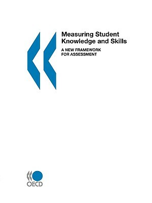 Measuring Student Knowledge and Skills: A New Framework for Assessment by Andreas Schleicher