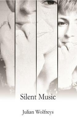 Silent Music by Julian Wolfreys