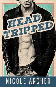 Head-Tripped by Nicole Archer