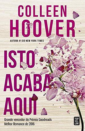 Isto Acaba Aqui by Colleen Hoover