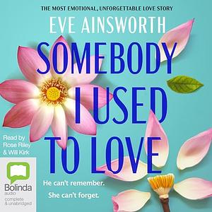 Somebody I Used to Love by Eve Ainsworth