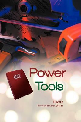 Power Tools: Poetry for the Christmas Season by Brian Mitchell