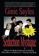 The Seduction Mystique by Inc., Ginie Sayles Enterprises