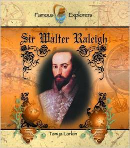 Sir Walter Raleigh by Tanya Larkin