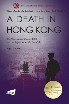 A Death in Hong Kong: The MacLennan Case of 1980 and the Suppression of a Scandal (2nd Edition) by Nigel Collett