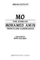 Mo: The Story of Mohamed Amin, Front-line Cameraman by Brian Tetley