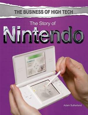 The Story of Nintendo by Adam Sutherland