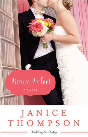 Picture Perfect by Janice Thompson