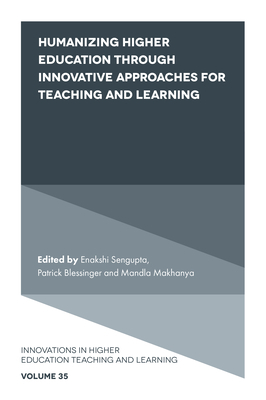 Humanizing Higher Education Through Innovative Approaches for Teaching and Learning by 