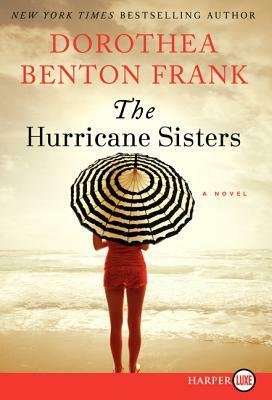 The Hurricane Sisters by Dorothea Benton Frank