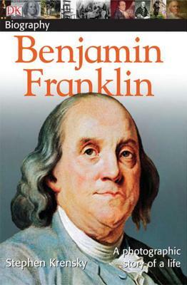 Benjamin Franklin: A Photographic Story of a Life by D.K. Publishing