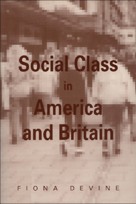 Social Class in America and Britain by Fiona Devine